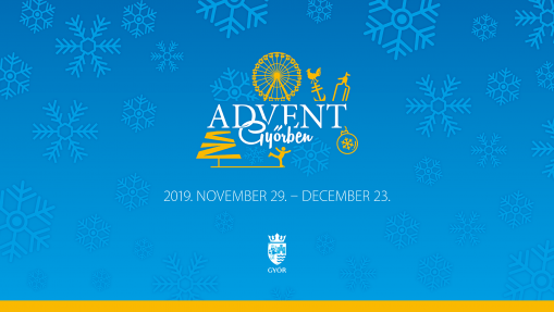 Advent Győrben  - ADVENTI TÉLI FESZTIVÁL ÉS VÁSÁR 